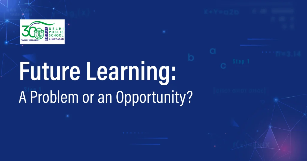 Future Learning: A Problem or an Opportunity? 3 Future Learning: A Problem or an Opportunity?