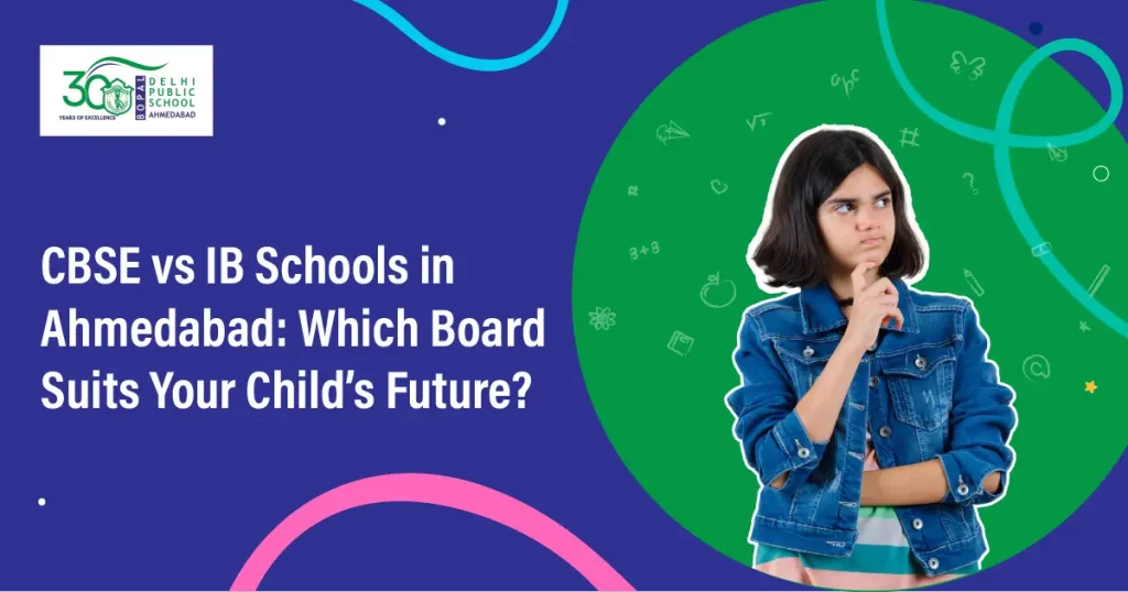 CBSE vs IB Schools in Ahmedabad: Which Board Suits Your Child’s Future? 15 CBSE vs IB Schools in Ahmedabad https://dpsbopal-ahd.edu.in/category/education/page/3/